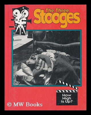 Item #80982 The Three Stooges: How High is Up? / Written by Elwood Ullman ; Adapted by Bob...