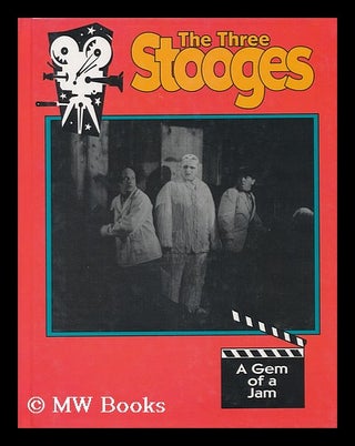 Item #80983 The Three Stooges: a Gem of a Jam / Written by Del Lord ; Adapted by Bob Italia. Bob...