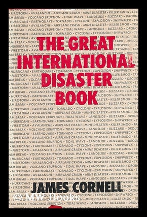 Item #81337 The Great International Disaster Book. James Cornell, 1938-?