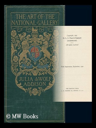Item #81346 Art of the National Gallery ; a Critical Survey of the Schools and Painters As...
