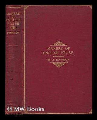Item #81640 The Makers of English Prose. William James Dawson