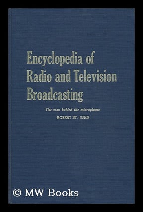 Item #82089 Encyclopedia of Radio and Television Broadcasting; the Man Behind the Microphone....