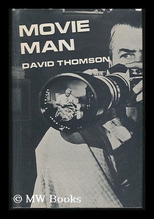 Item #82467 Movie Man. David Thomson, 1941-?