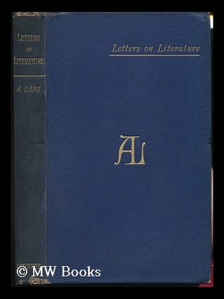 Item #82561 Letters on Literature, by Andrew Lang. Andrew Lang