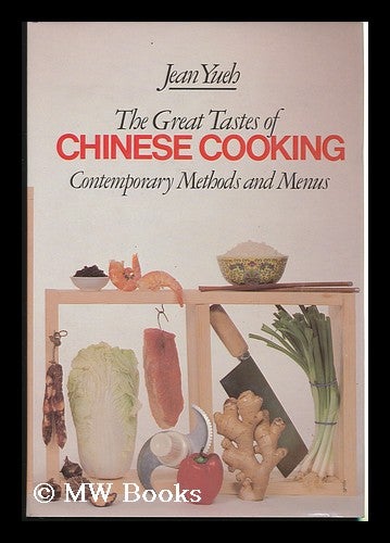 Item #82608 The Great Tastes of Chinese Cooking : Contemporary Methods and Menus. Jean Yueh.