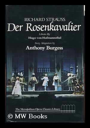Item #82844 Richard Strauss, Der Rosenkavalier : Comedy for Music in Three Acts / Libretto by...