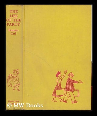 Item #83577 The Life of the Party; a New Collection of Stories and Anecdotes. Drawings by Carl...
