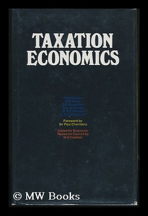 Item #83697 Taxation Economics, by A. R. Ilersic [And Others]; Edited for Economic Research...