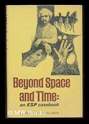 Item #83792 Beyond Space and Time; an ESP Casebook. Martin Ebon, Comp