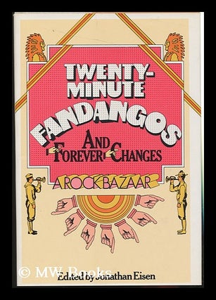 Item #83831 Twenty-Minute Fandangos and Forever Changes; a Rock Bazaar. Jonathan Eisen, Comp