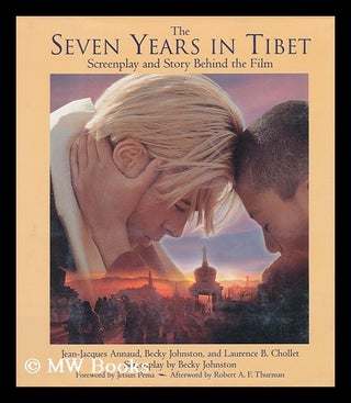Item #83956 The Seven Years in Tibet : Screenplay and Story Behind the Film / by Jean-Jacques...