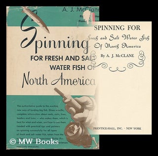 Item #84022 Spinning for Fresh and Salt Water Fish of North America. Albert Jules McClane, 1922-?