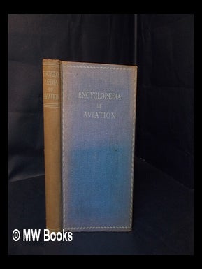 Item #84059 Encylopaedia of Aviation, Compiled and Edited by Squadron-Leader C. G. Burge....