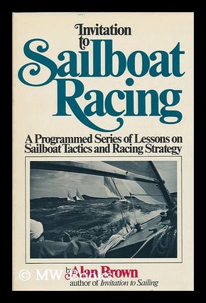 Item #84434 Invitation to Sailboat Racing; a Programmed Series of Lessons in Sailing Tactics and...