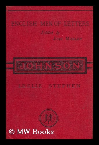 Item #84639 Samuel Johnson ; Edited by John Morley. Leslie Stephen, Sir.