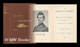 Item #84705 The Story of a Regiment; Being a Narrative of the Service of the Second Regiment,...