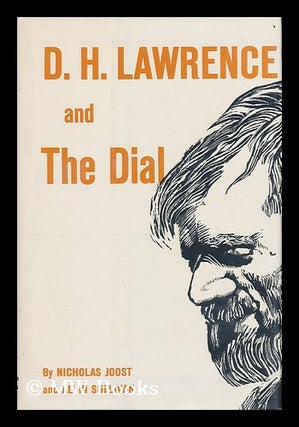 Item #84786 D. H. Lawrence and the Dial. Nicholas Joost, Alvin Sullivan, Joint Authors