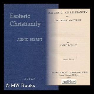 Item #84806 Esoteric Christianity; Or, the Lesser Mysteries. Annie Wood Besant