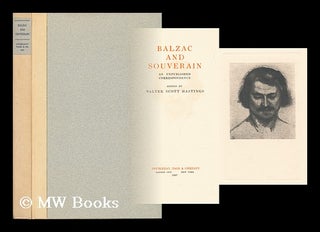 Item #84875 Balzac and Souverain : an Unpublished Correspondence / Edited by Walter Scott...