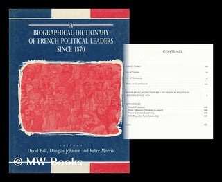 Item #85349 Biographical Dictionary of French Political Leaders Since 1870. David Scott Bell,...
