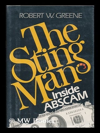 Item #85368 The Sting Man : Inside Abscam. Robert W. Greene