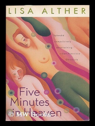 Item #85690 Five Minutes in Heaven. Lisa Alther