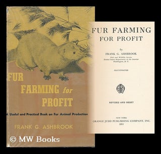 Item #85872 Fur Farming for Profit ; a Useful and Practical Book on Fur Animal Production. Frank...