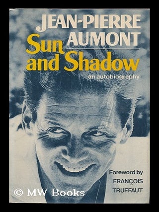 Item #85918 Sun and Shadow ; with a Foreword by Francois Truffaut ; Translated from the French by...
