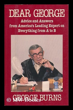 Item #85980 Dear George : Advice & Answers from America's Leading Expert on Everything from a to...