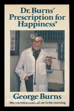 Item #85982 Dr. Burns' Prescription for Happiness - [Uniform Title: Prescription for Happiness]....
