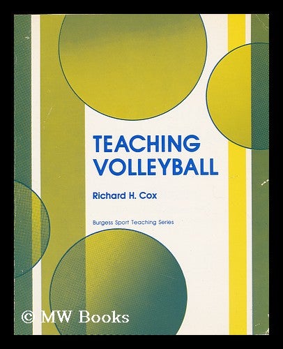 Item #86037 Teaching Volleyball. Richard H. Cox, 1941-.