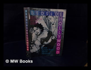 Item #86050 Bedside Hollywood : Great Scenes from Movie Memoirs / Edited by Robert Atwan and...