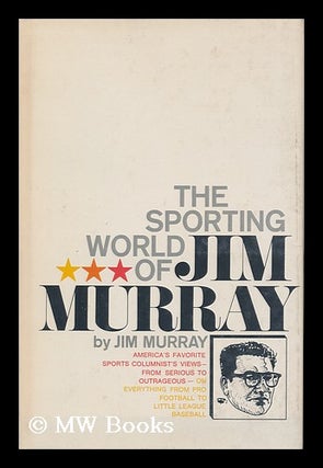 Item #86091 The Sporting World of Jim Murray. Jim Murray