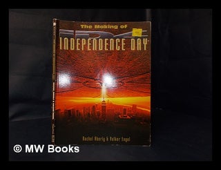 Item #86115 The Making of Independence Day. Rachel Aberly, Volker Engel