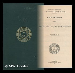 Item #86223 Proceedings of the United States National Museum - Volume 46. United States National...