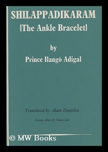 Item #8628 Shilappadikaram [The Ankle Bracelet]. Prince Ilango Adigal.