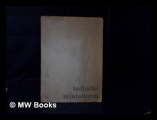 Item #86316 Indische Miniaturen, Einleitung Von Maurice Dimand, Ubersetzt Von Helga Kunzel....