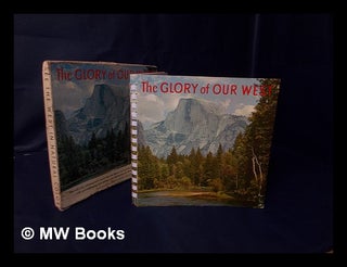 Item #86405 The Glory of Our West : See the West in Natural Color with Famous Authors and...