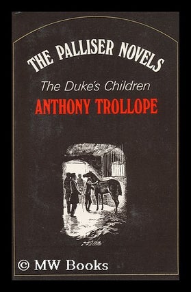 Item #86552 The Duke's Children / [By] Anthony Trollope ; Illustrations by Charles Mozley ; with...