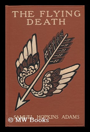 Item #86699 The Flying Death / by Samuel Hopkins Adams ... ; Illustrated by C. R. Macauley....