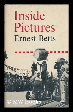Item #86932 Inside Pictures; with Some Reflections from the Outside. Ernest Betts, 1896
