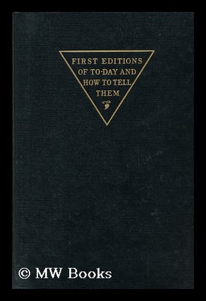 Item #8730 First Editions of To-Day and How to Tell Them, United States and England. Henry...