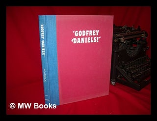Item #87321 Godfrey Daniels! : Verbal and Visual Gems from the Short Films of W. C. Fields /...