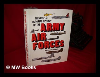 Item #87543 The Official Pictorial History of the Army Air Forces. United States. Army Air...
