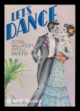 Item #87562 Let's Dance : Social, Ballroom, & Folk Dancing ; Picture Research by Enid Moore....