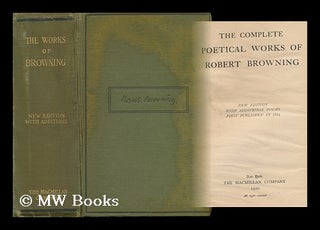 Item #87651 The Complete Poetical Works of Robert Browning. Robert Browning