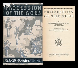Item #87661 Procession of the Gods, by Gaius Glenn Atkins ... and Charles Samuel Braden. Gaius...