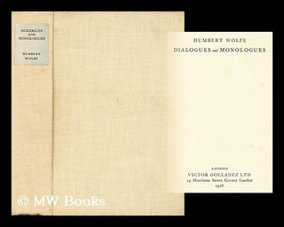 Item #8796 Dialogues and Monologues. Humbert Wolfe