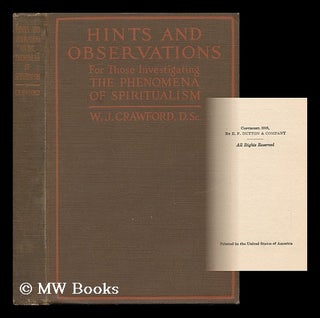 Item #87969 Hints and Observations for Those Investigating the Phenomena of Spiritualism. William...
