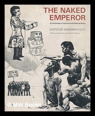 Item #8803 The Naked Emperor; an Anthology of International Political Satire. with an Introd. by...